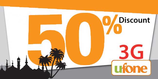 Ufone gives 50% discount on 3G package in Ramzan